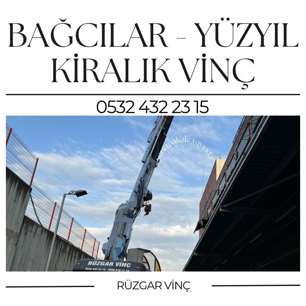 Bağcılar Yüzyıl Kiralık Vinç
